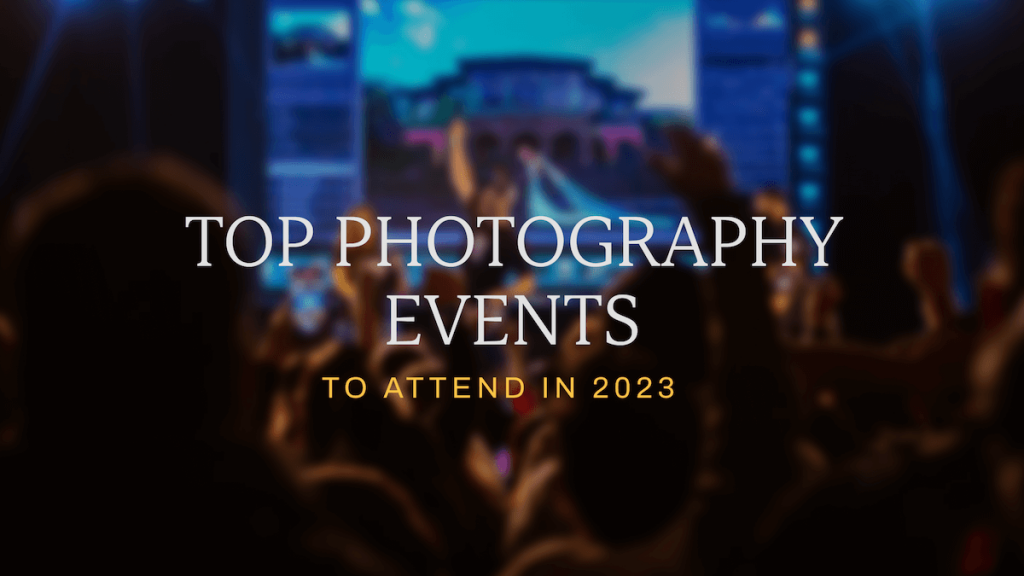 Top photography events to attend in 2023