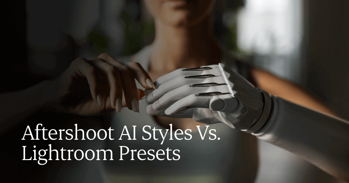 Why Aftershoot AI Styles Are Better Than Lightroom Presets
