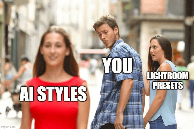 AI styles are better than Lightroom presets meme