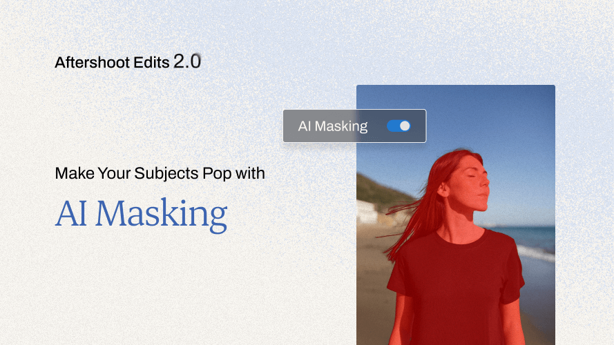 Introducing AI Masking in Aftershoot to make your subjects pop!