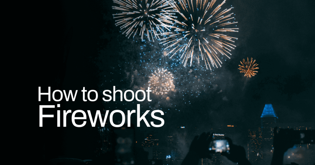 Picture of fireworks with people holding up their cameras in the foreground.

Text on top of the picture: How to shoot fireworks