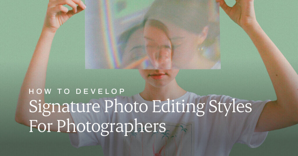 Photo editing styles for photographers