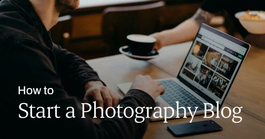 How to start a photography blog