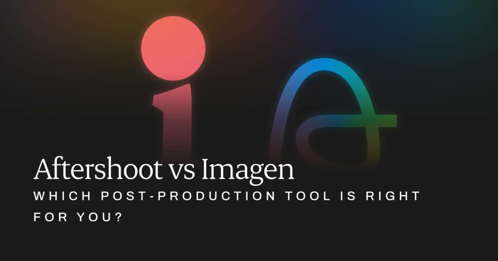 Aftershoot vs Imagen