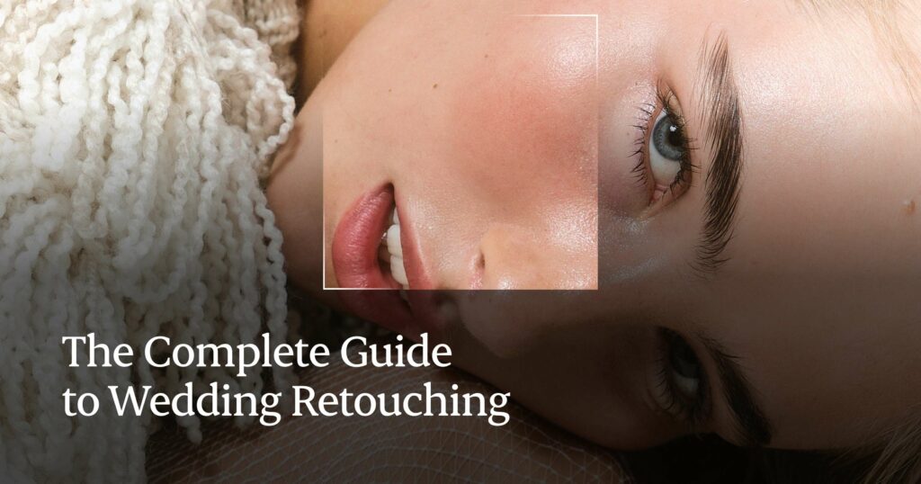 complete guide to wedding retouching