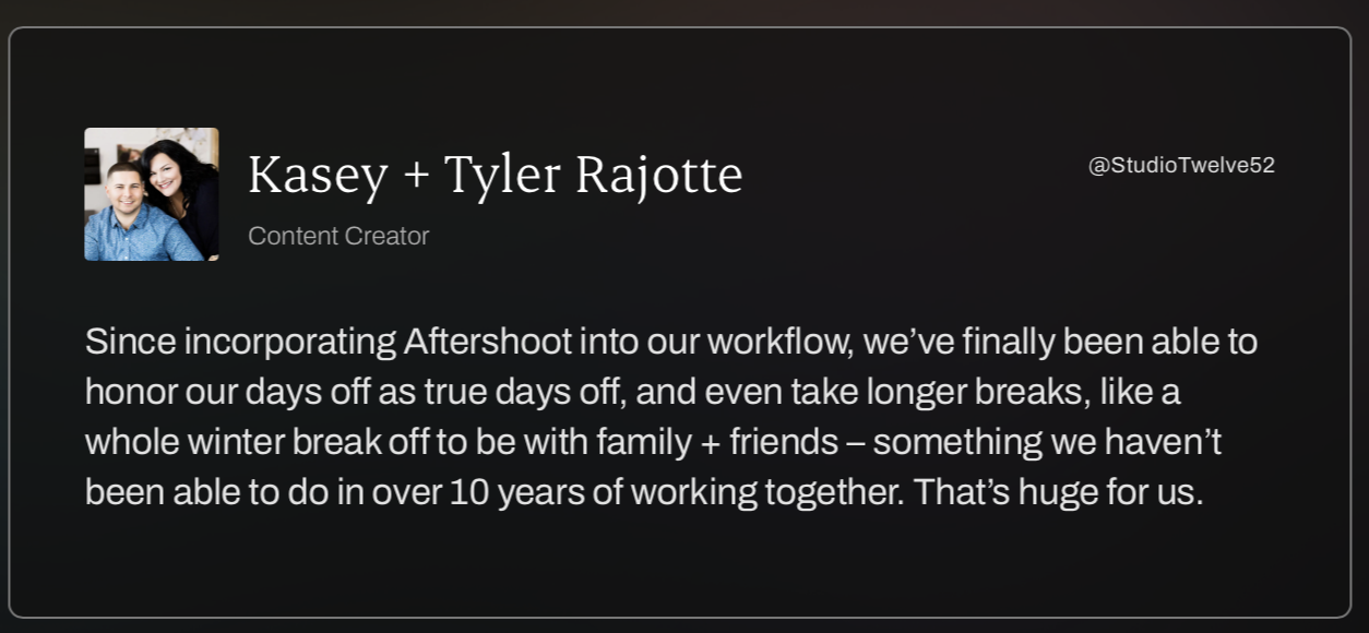 Kasey and Tyler Rajotte's testimonial on how they saved days simply by using Aftershoot's photography workflow.